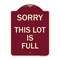 Signmission Sorry This Lot Is Full Heavy-Gauge Aluminum Architectural Sign, 24" x 18", BU-1824-22884 A-DES-BU-1824-22884 - alternate 1